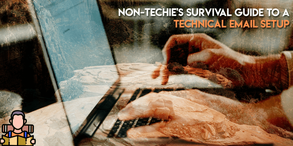 Non techie guide to email deliverability